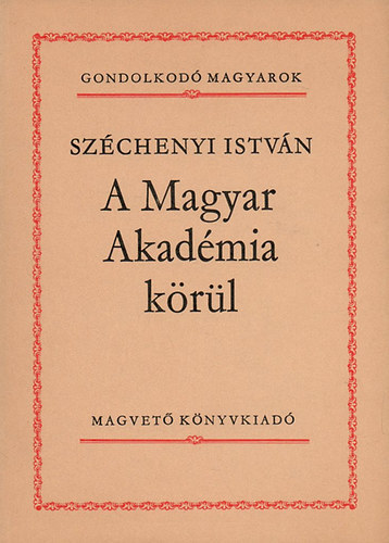 Szchenyi Istvn - A Magyar Akadmia krl