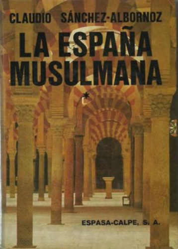 Claudio Sánchez-Albornoz - La Espana Musulmana I-II