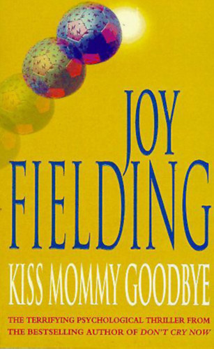 Joy Fielding - Kiss Mommy Goodbye