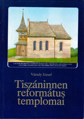 Vrady Jzsef - Tiszninnen reformtus templomai