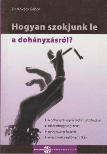 Kovács Gábor - Hogyan Szokjunk le a dohányzásról ?