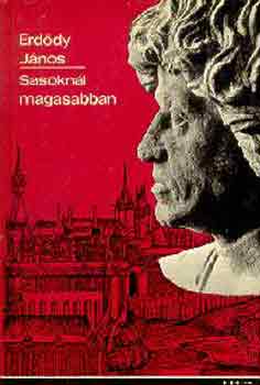 Erd�dy J�nos - Sasokn�l magasabban