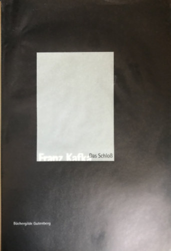 Franz Kafka - Das Schloss