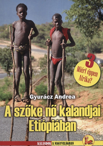 Gyur�cz Andrea - A sz�ke n� kalandjai Eti�pi�ban