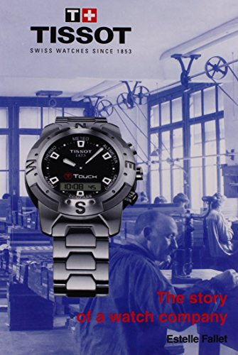 Estelle Fallet - The story of a watch company - Tissot swiss watches since 1853