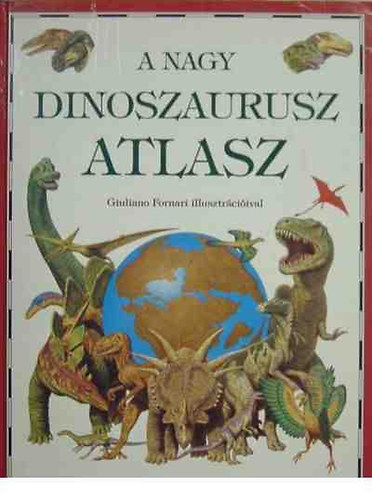 William Lindsay - A nagy dinoszaurusz atlasz