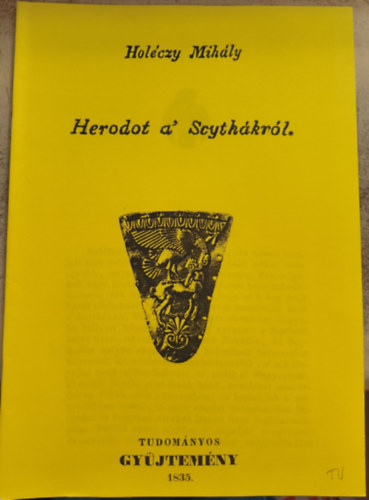 Holczy Mikls - Herodot a' Scythkrl (reprint)