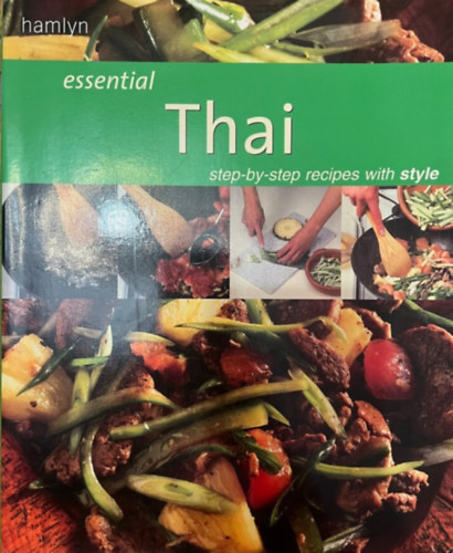 Essential Thai: Step-by-step recipes with style