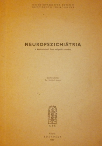 Dr. Szil�rd J�nos  (szerk.) - Neuropszichi�tria