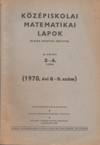 Kzpiskolai matematikai lapok (fizika rovattal bvtve) 41. ktet 3-4. szm (1970. vi 8-9. szm)