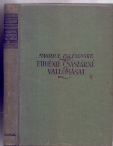 Maurice Palologue - Eugnie csszrn vallomsai (Genius - Fordtotta: Szini Gyula)