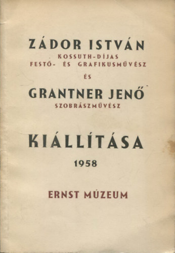 Zdor Istvn Kossuth-djas fest- s grafikusmvsz s Grantner Jen szobrszmvsz killtsa (1958)