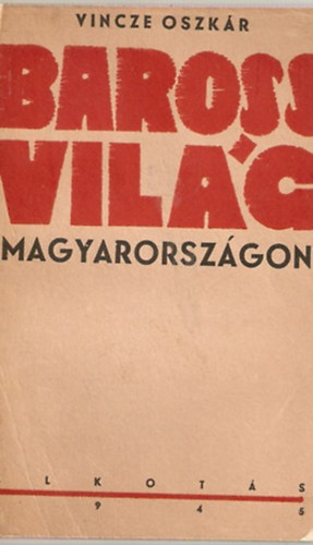 Vincze Oszk�r - Barossvil�g Magyarorsz�gon