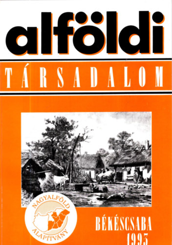 Lengyel Imre  (szerk.) - Alf�ldi t�rsadalom 1993. / IV. k�tet