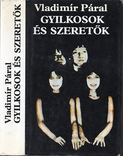 Vladimr Pral - Gyilkosok s szeretk - A szenvedlyek s a kielgls magazinja a 2000 eltti vekbl