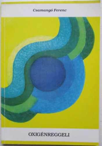 Csamang� Ferenc - Oxig�nreggeli