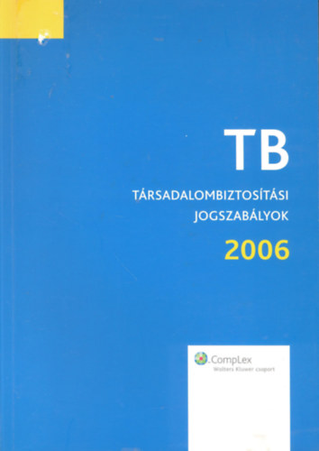 Srdi Gyula  (szerk.) - TB 2006 Trsadalombiztostsi jogszablyok