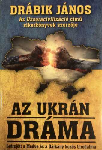 Dr�bik J�nos - Az ukr�n dr�ma
