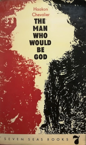 Haakon Chevalier - The man who would be god