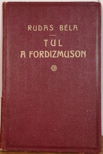 Rudas Béla - Tul a Fordizmuson