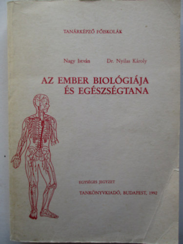 Nyilas Kroly Nagy Istvn - Az ember biolgija s egszsgtana