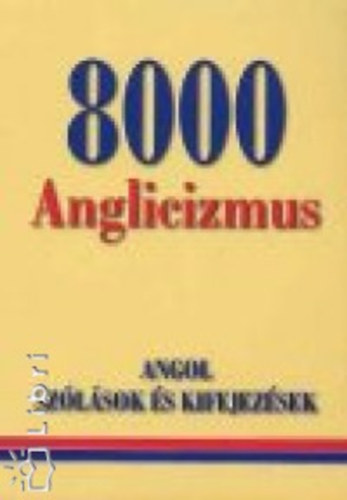 Gerencs�r Ferenc - 8000 Anglicizmus