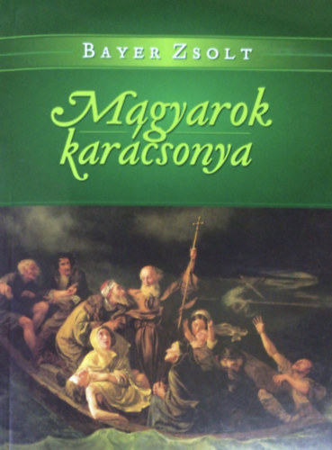 Bayer Zsolt - Magyarok karcsonya