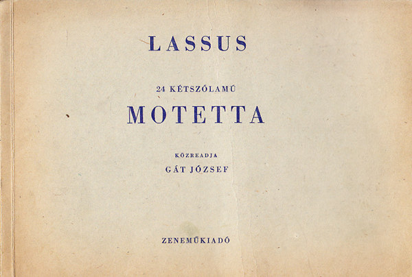 G�t J�zsef - Lassus: 24 k�tsz�lam� motetta