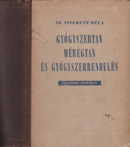 id. Issekutz B�la - Gy�gyszertan m�regtan �s gy�gyszerrendel�s