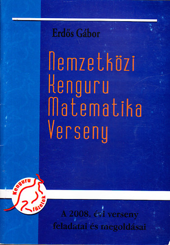 Erds Gbor - Nemzetkzi Kenguru Matematika Verseny - A 2008. vi verseny feladatai s megoldsai