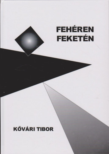 K�v�ri Tibor - Feh�ren feket�n - V�logatott versek