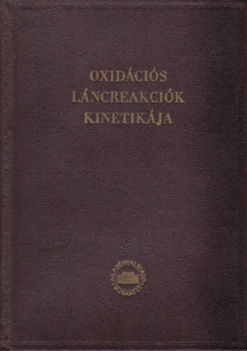 A. B. Nalbangyan  (szerk); N. M. Emanuel (szerk) - Oxidcis lncreakcik kinetikja