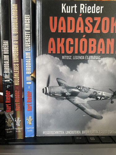 Kurt Rieder - 4 db. Kurt Reider knyv: Vadszok akciban + A III. Birodalom elveszett kincsei + Klnleges egysgek a III. Birodalomban + A III. Birodalom hhrai (Mtosz, legenda s valsg)