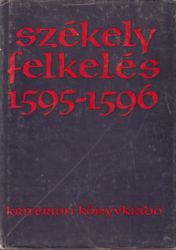 Benk Samu; Demny Lajos  (szerk.); Vekov Kroly (szerk.) - Szkely felkels 1595-1596