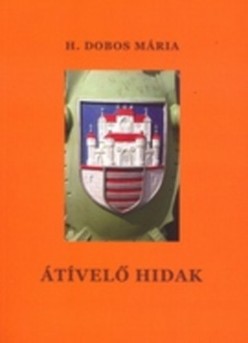 H. Dobos Mria - tvel hidak