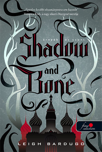 Leigh Bardugo - Shadow and Bone - rnyk s csont