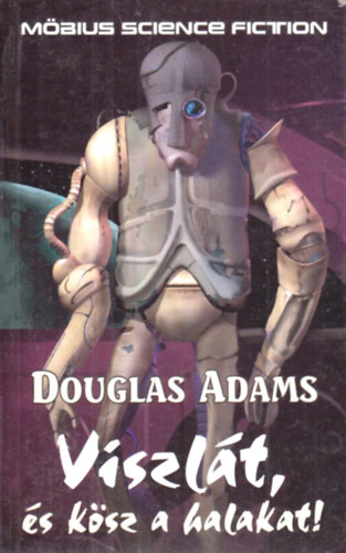 Douglas Adams - Viszlát, és kösz a halakat!