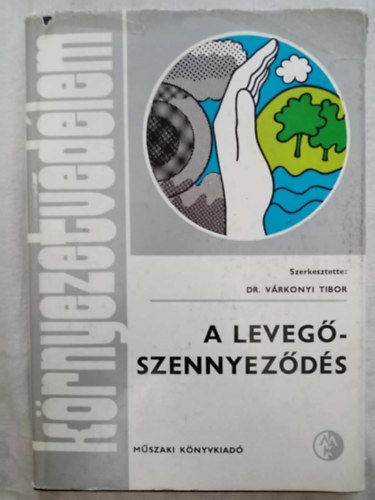 Ivnyi Zsuzsa, Dr. Vrkonyi Tibor  Czicz Tibor (szerk.), Trk Gbor (lektor) - A levegszennyezds - Krnyezetvdelem