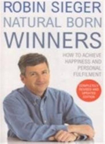 Robin Sieger - Natural Born Winners: How to Achieve Happiness and Personal Fulfilment