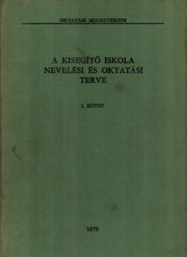 Vinczn Br Etelka - A kisegt iskola nevelsi s oktatsi terve I. ktet.
