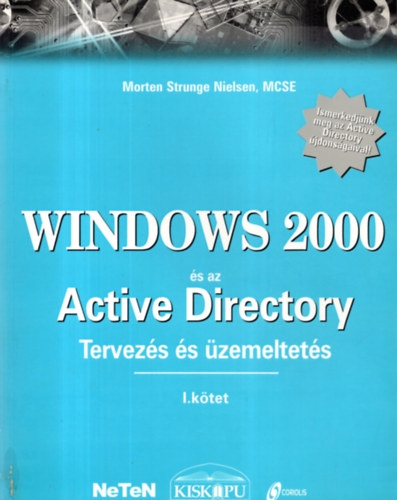 Strunge ,Nielsen Morten - Windows 2000 s az Active Directory I-II. TERVEZS S ZEMELTETS