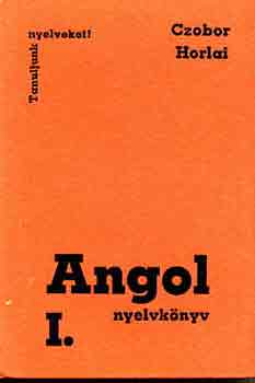 Czobor Zs.-Horlai Gy. - Angol nyelvk�nyv I.