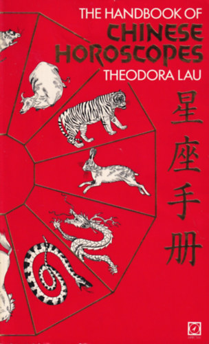 Theodora Lau - The Handbook of Chinese Horoscopes