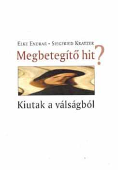 Elke Endrass; Siegfried Kratzer - Megbetegt hit?