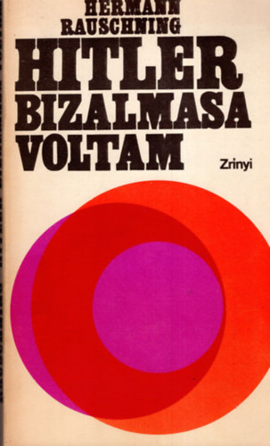 Hermann Rauschning - Hitler bizalmasa voltam (Rauschning)