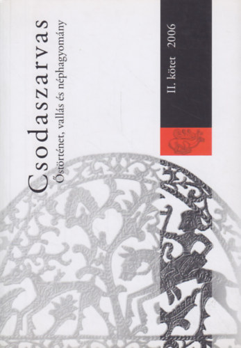 Molnár Ádám (szerk.) - Csodaszarvas II. - Őstörténet, vallás és néphagyomány