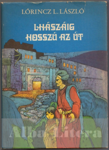 Lrincz L. Lszl - Lhszig hossz az t (I. kiads)