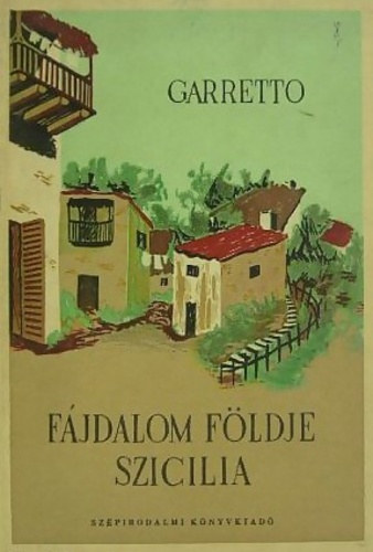 Giuseppe Garretto - Fájdalom földje Szicilia