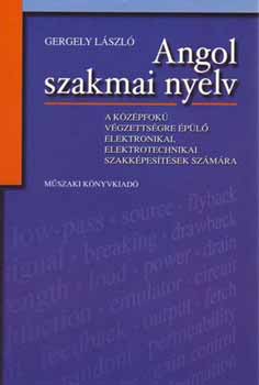 Gergely Lszl - Angol szakmai nyelv - elektronika, elektrotechnika