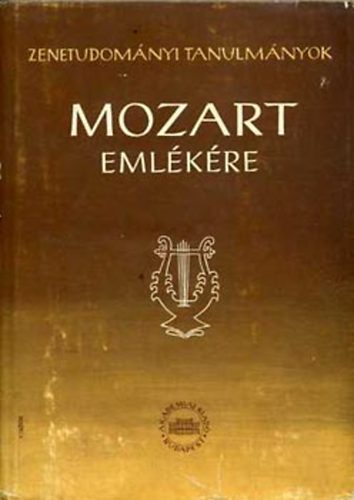 Szabolcs Bence Bartha Dnes  (szerk.) - W.A. Mozart emlkre (Zenetudomnyi tanulmnyok V.)
